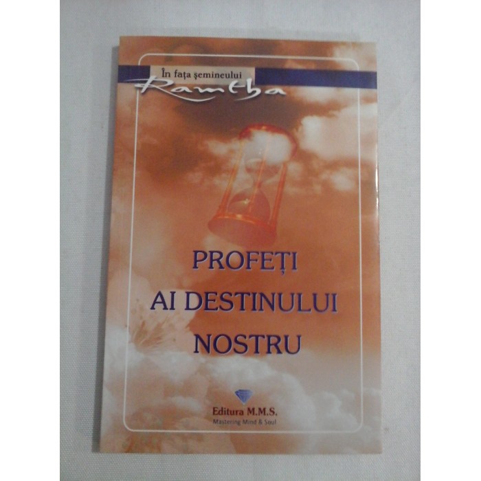 PROFETI AI DESTINULUI NOSTRU - RAMTHA PROFETI AI DESTINULUI NOSTRU - RAMTHA